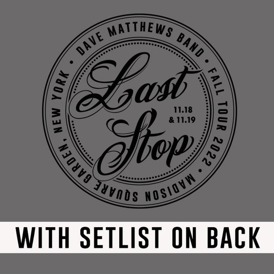 MSG Last Stop Logo Style Fall 2022 **With Setlist
