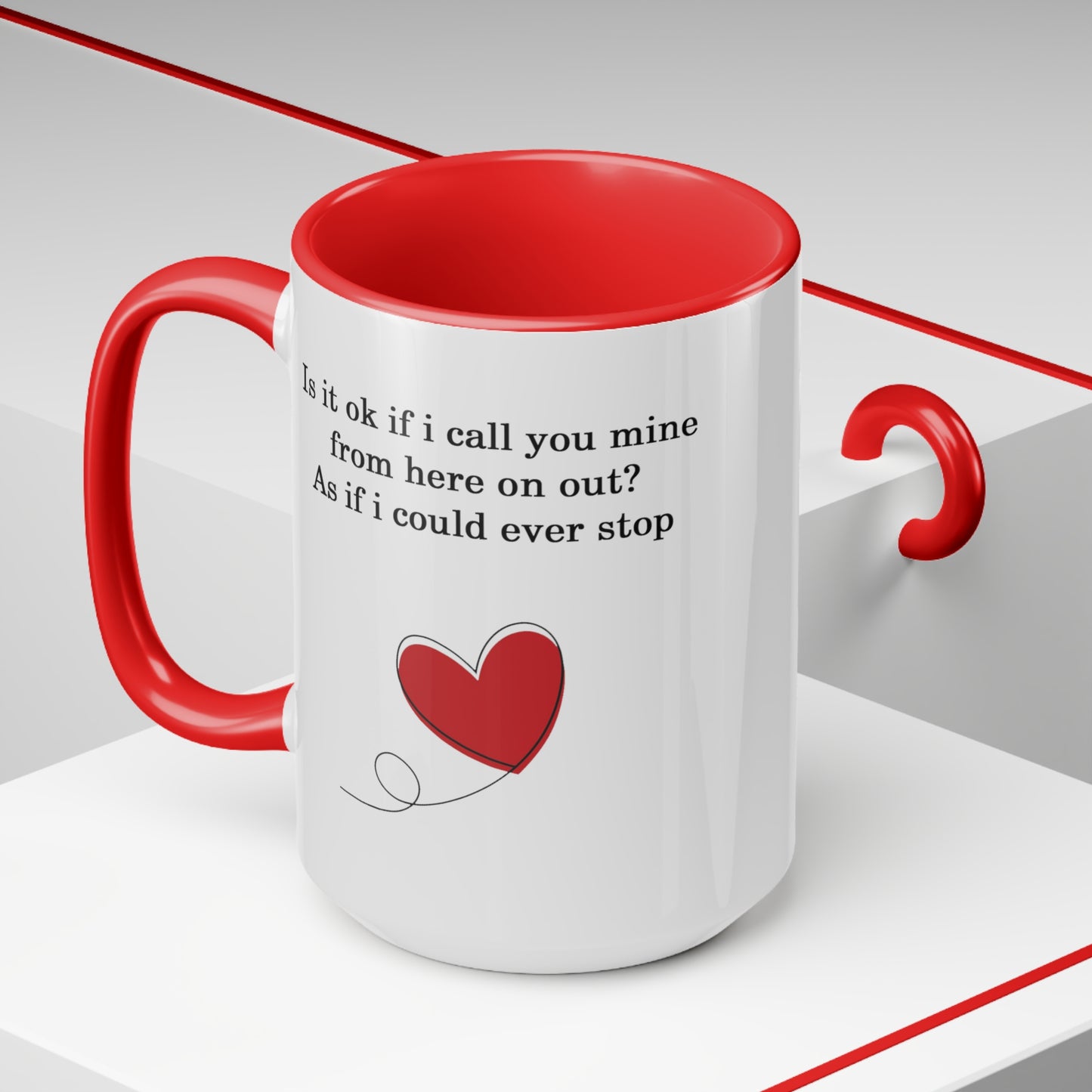If I call you Mine Inspirational Coffee Mug