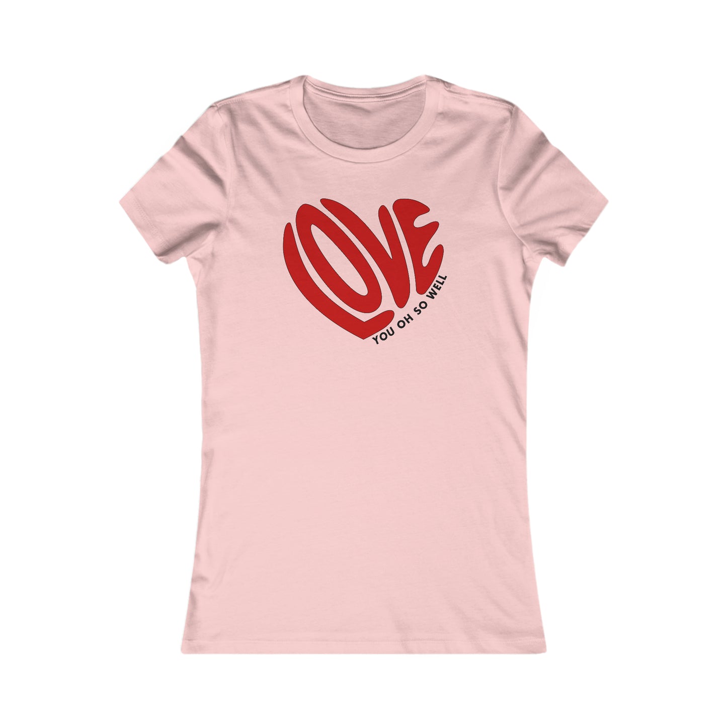 Love You Oh So Well Woman's Tee