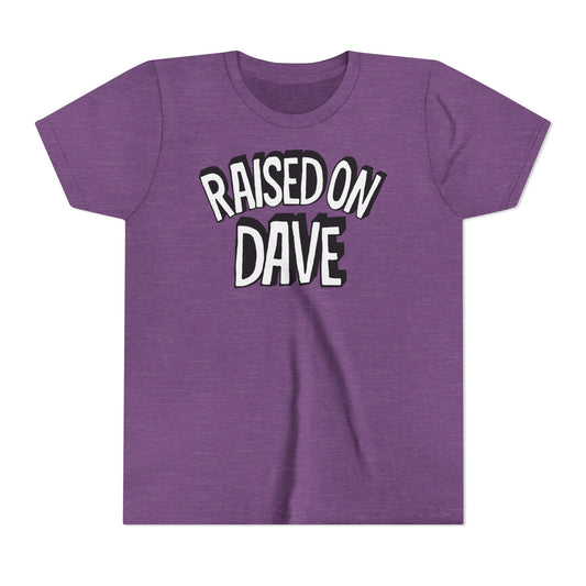 Raised On Dave Revised *YOUTH