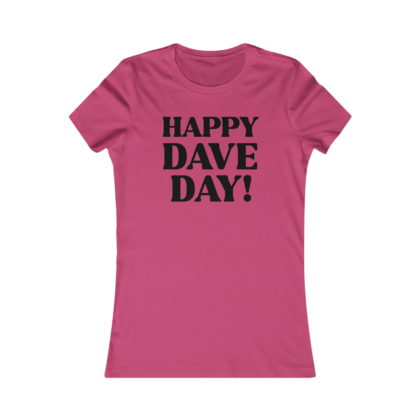 Happy Dave Day! Women's Cut