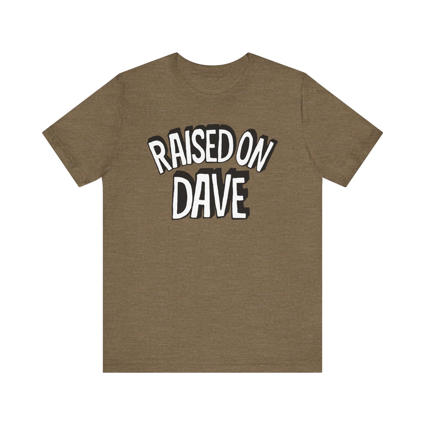 Raised On Dave Revised