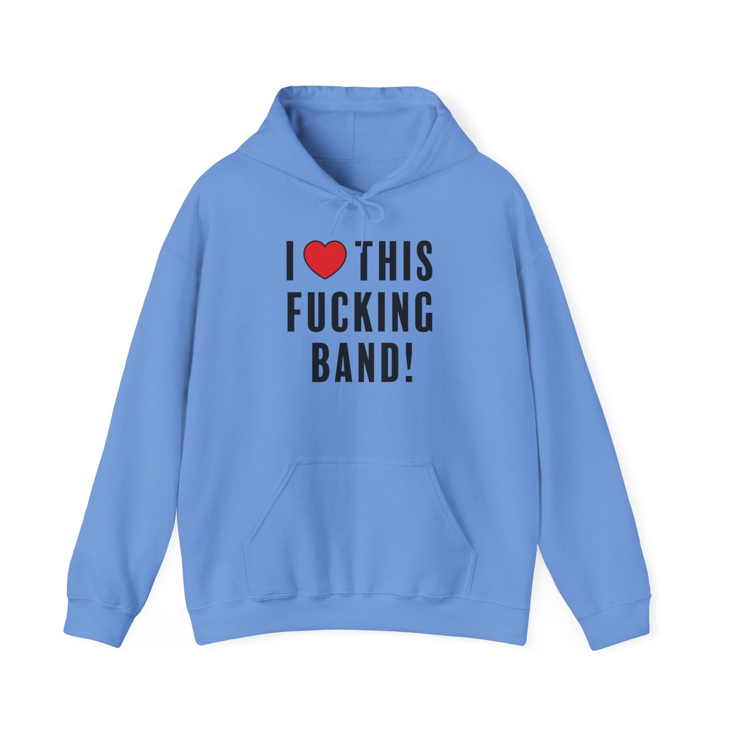 I Love This Fucking Band Hoodie
