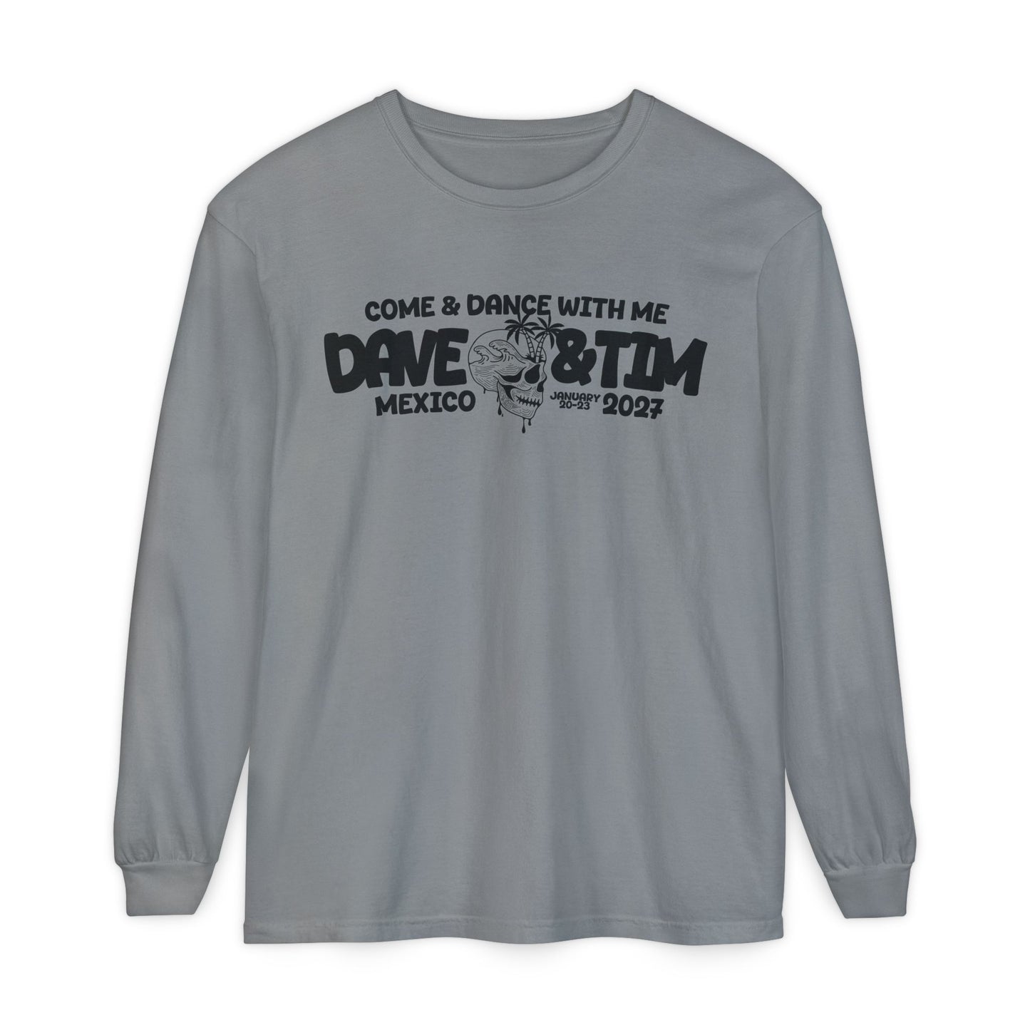 D&T Come & Dave With Me 2027 Long Sleeve Tee