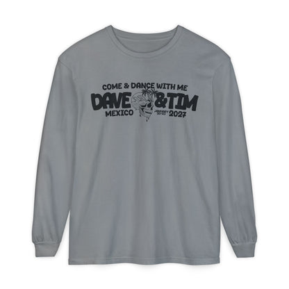 D&T Come & Dave With Me 2027 Long Sleeve Tee