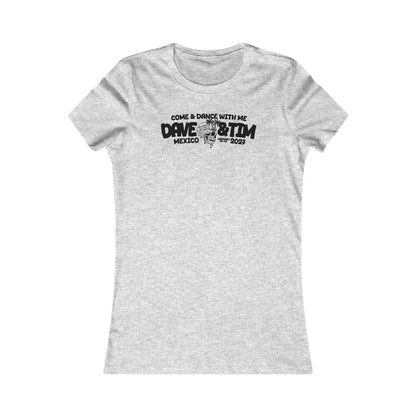 D&T Come & Dave With Me 2027 Woman's Cut Tee