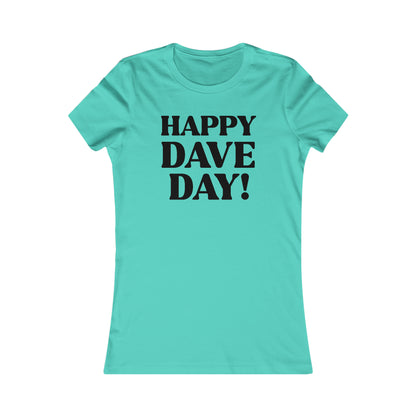 Happy Dave Day! Women's Cut
