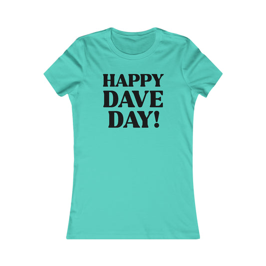 Happy Dave Day! Women's Cut