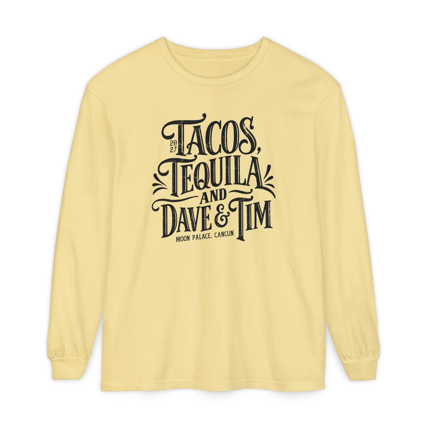 Tacos Tequila & D&T Long Sleeve Tee