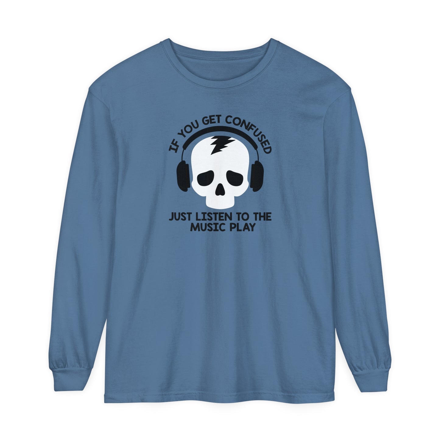 Just Listen To The Music Play Long Sleeve Tee