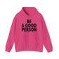 Be A Good Person Hoodie