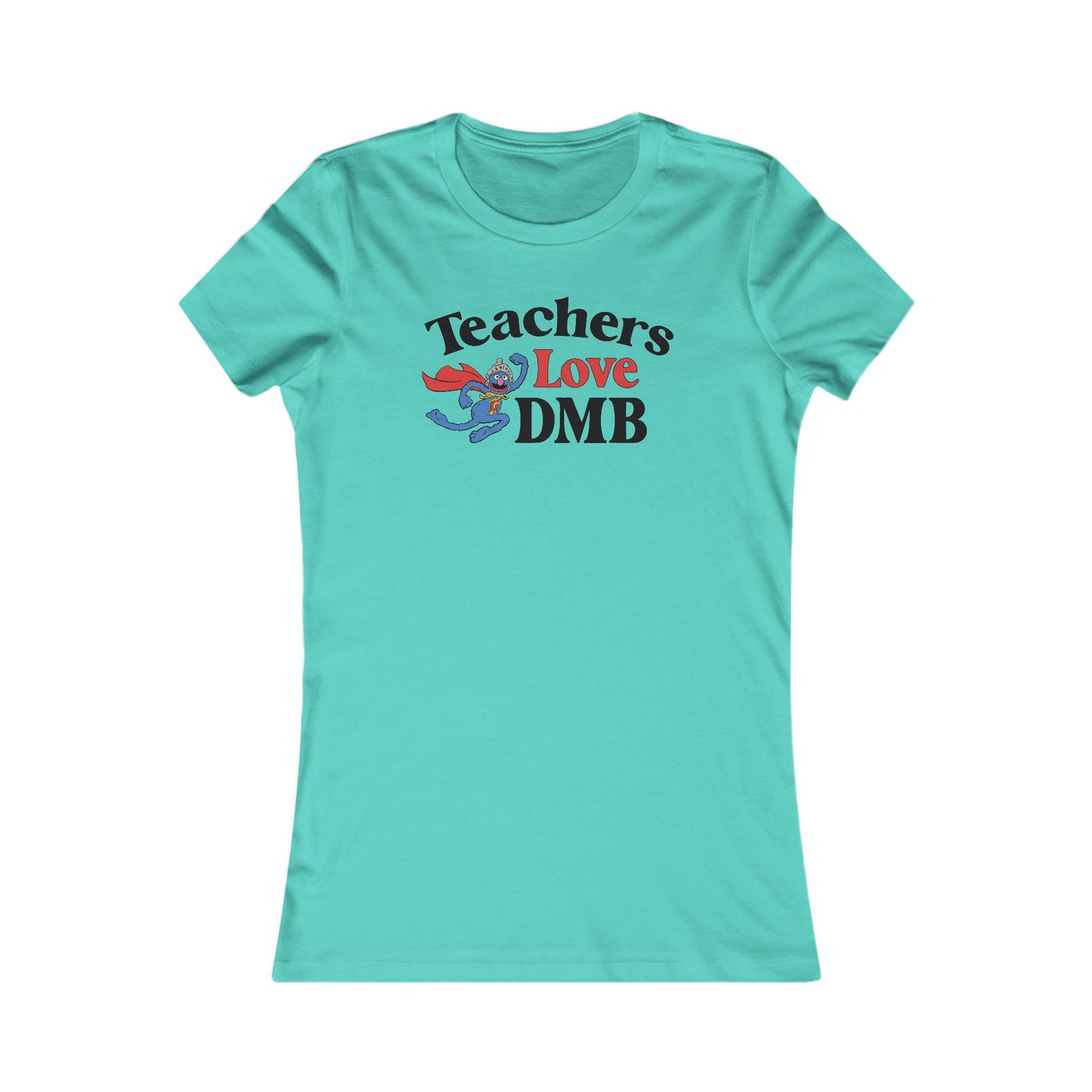 Teachers Love DMB Woman's Cut Tee