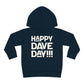 Happy Dave Day! Kids Toddler Hoodie