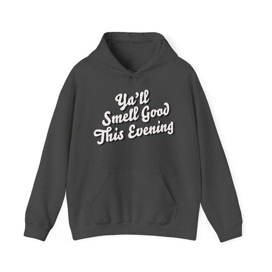 Ya'll Smell Good Hoodie