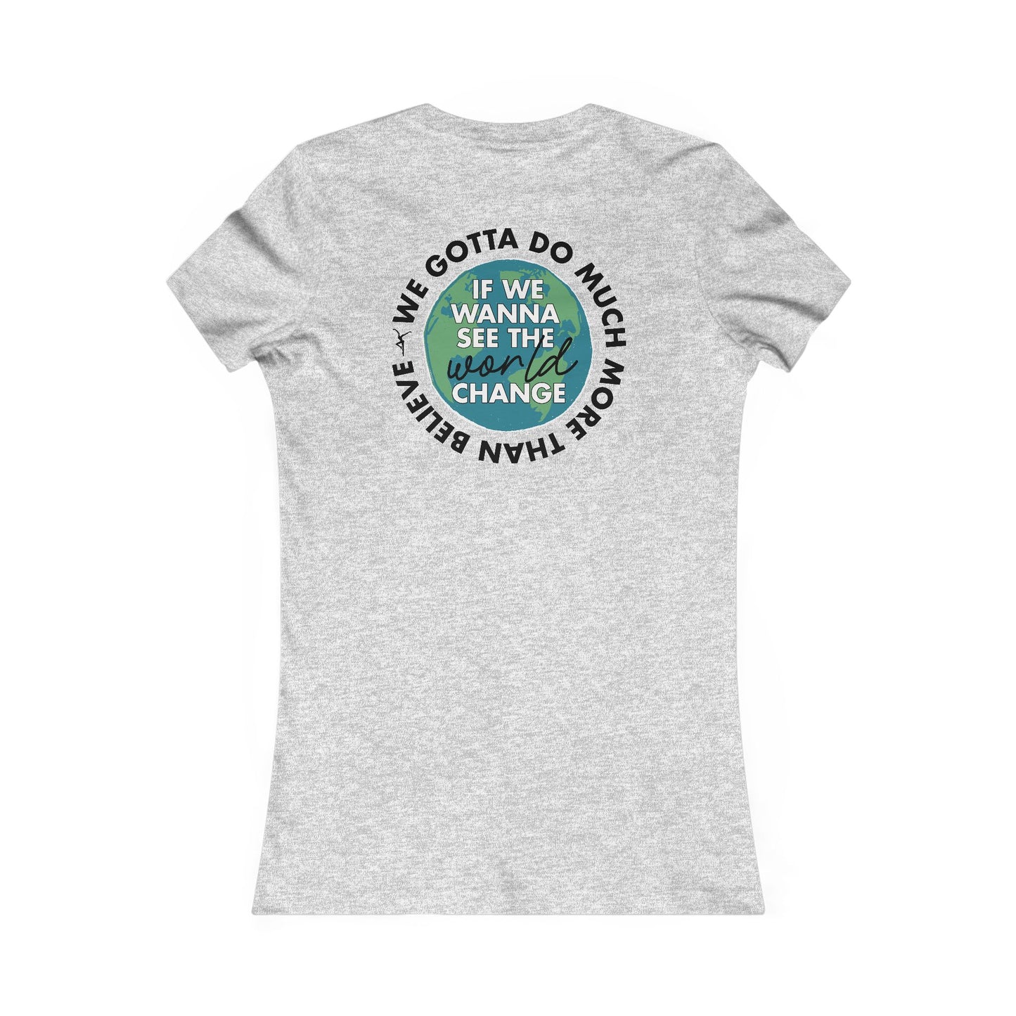 Just Be A Good Person-World Change *With Back Women's Cut Tee