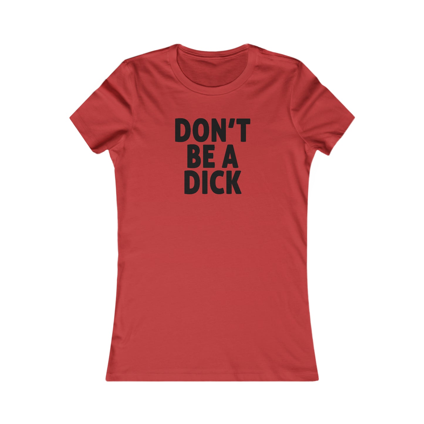 Don't Be A Dick Women's Cut