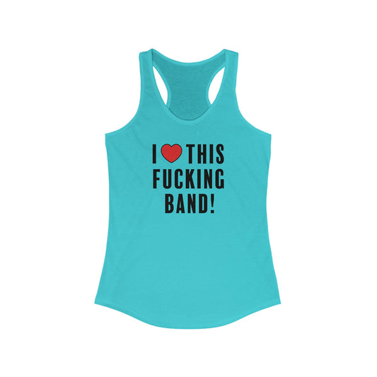 I Love This Fucking Band Tank Top