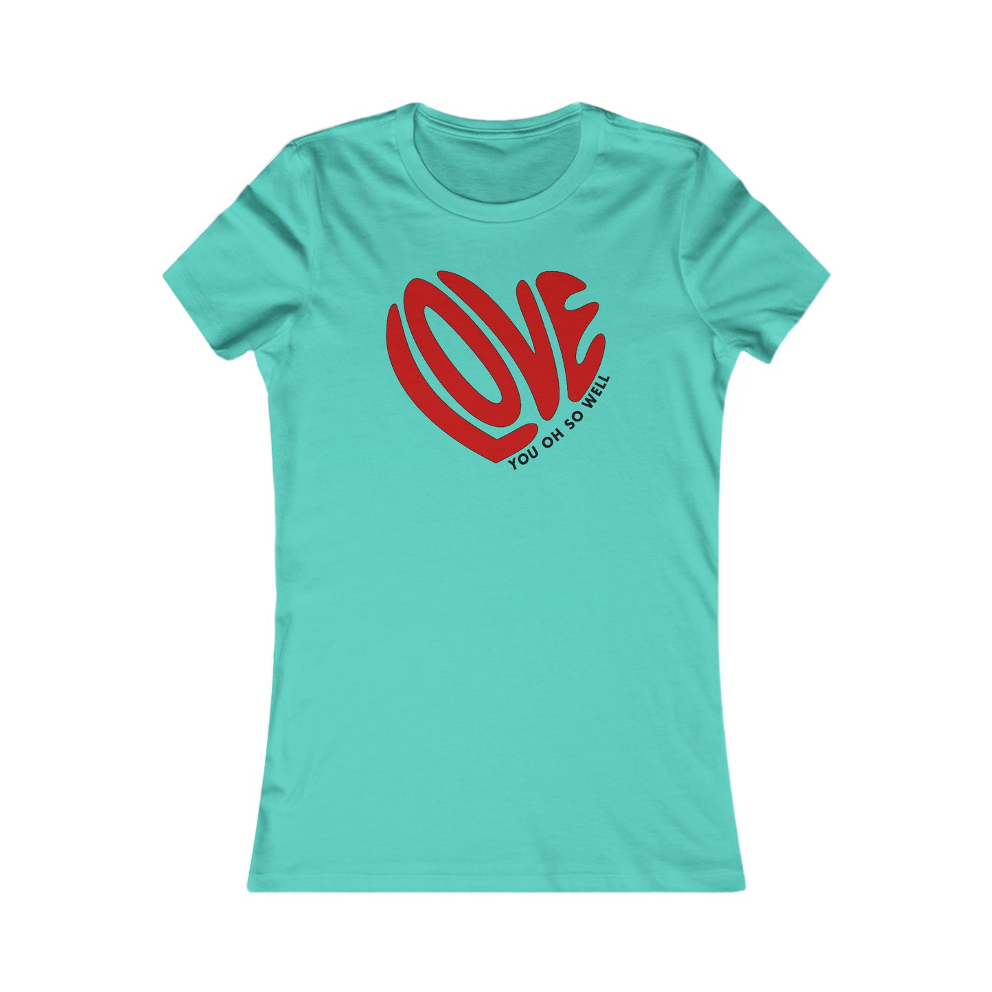 Love You Oh So Well Woman's Tee