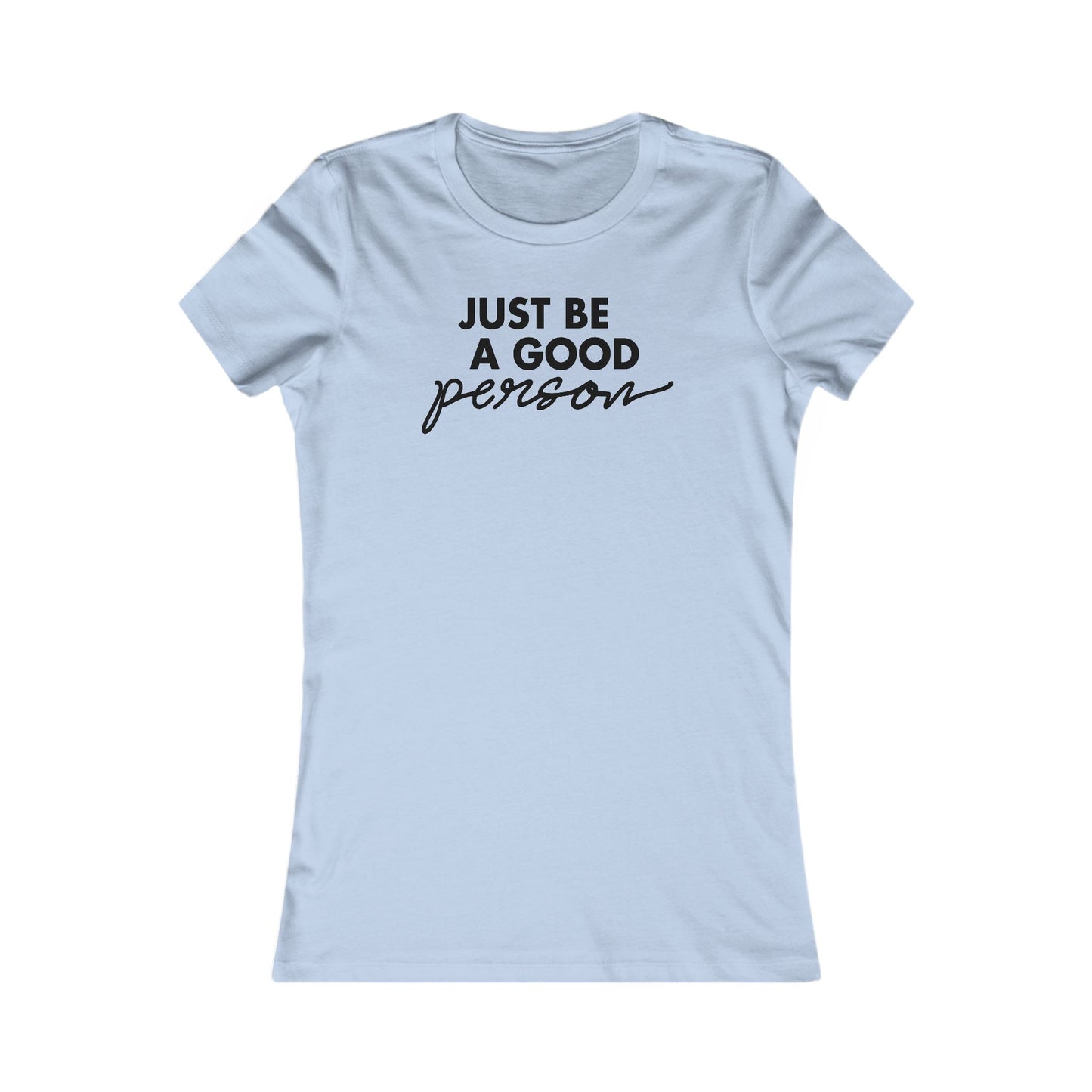 Just Be A Good Person-World Change *With Back Women's Cut Tee