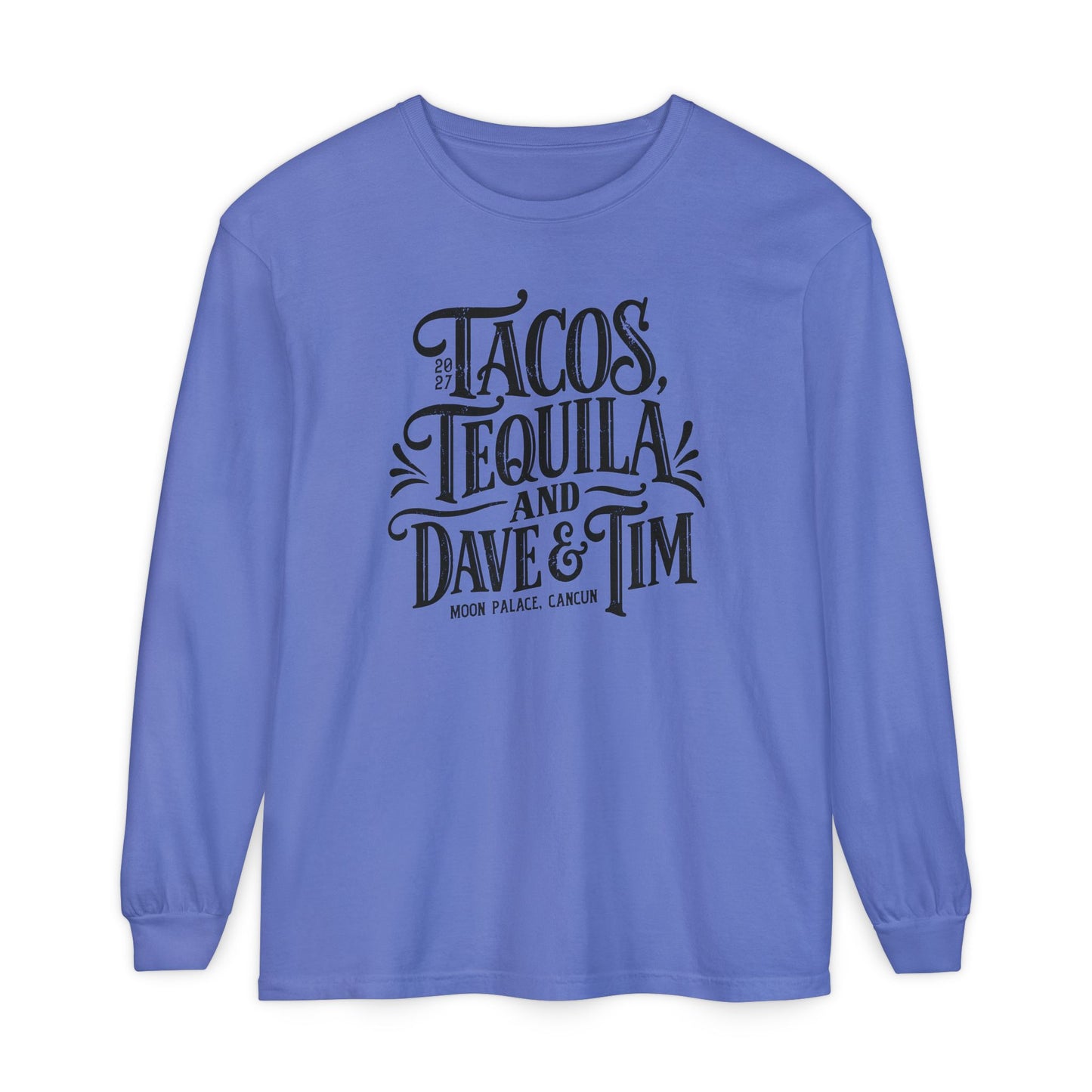 Tacos Tequila & D&T Long Sleeve Tee