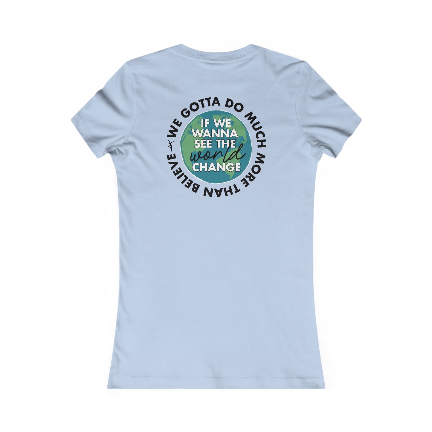 Just Be A Good Person-World Change *With Back Women's Cut Tee