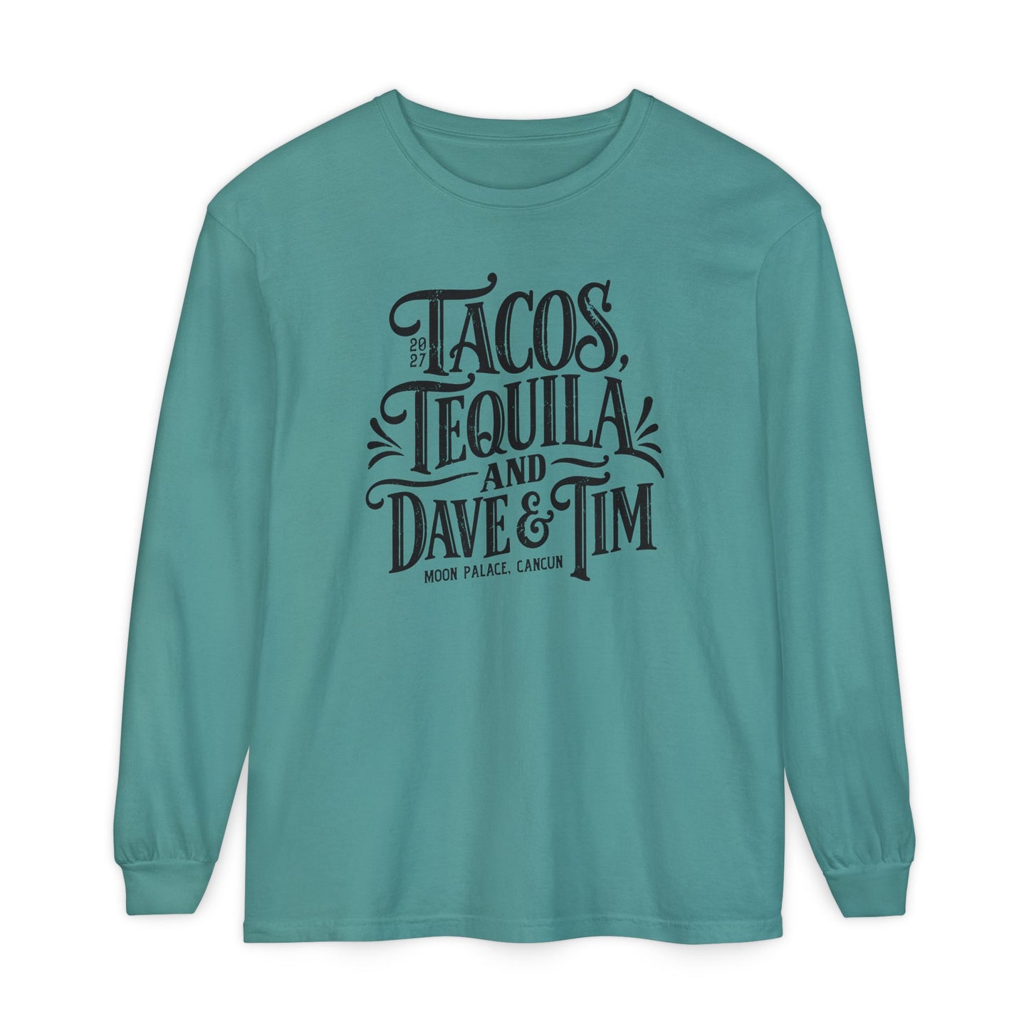 Tacos Tequila & D&T Long Sleeve Tee