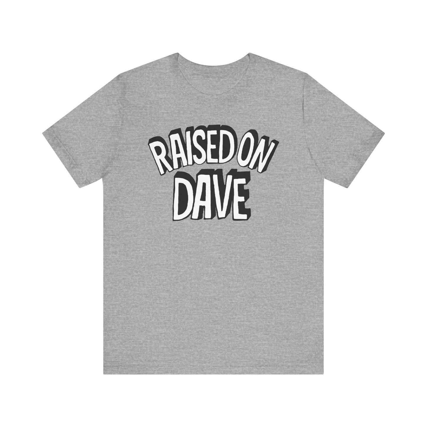 Raised On Dave Revised
