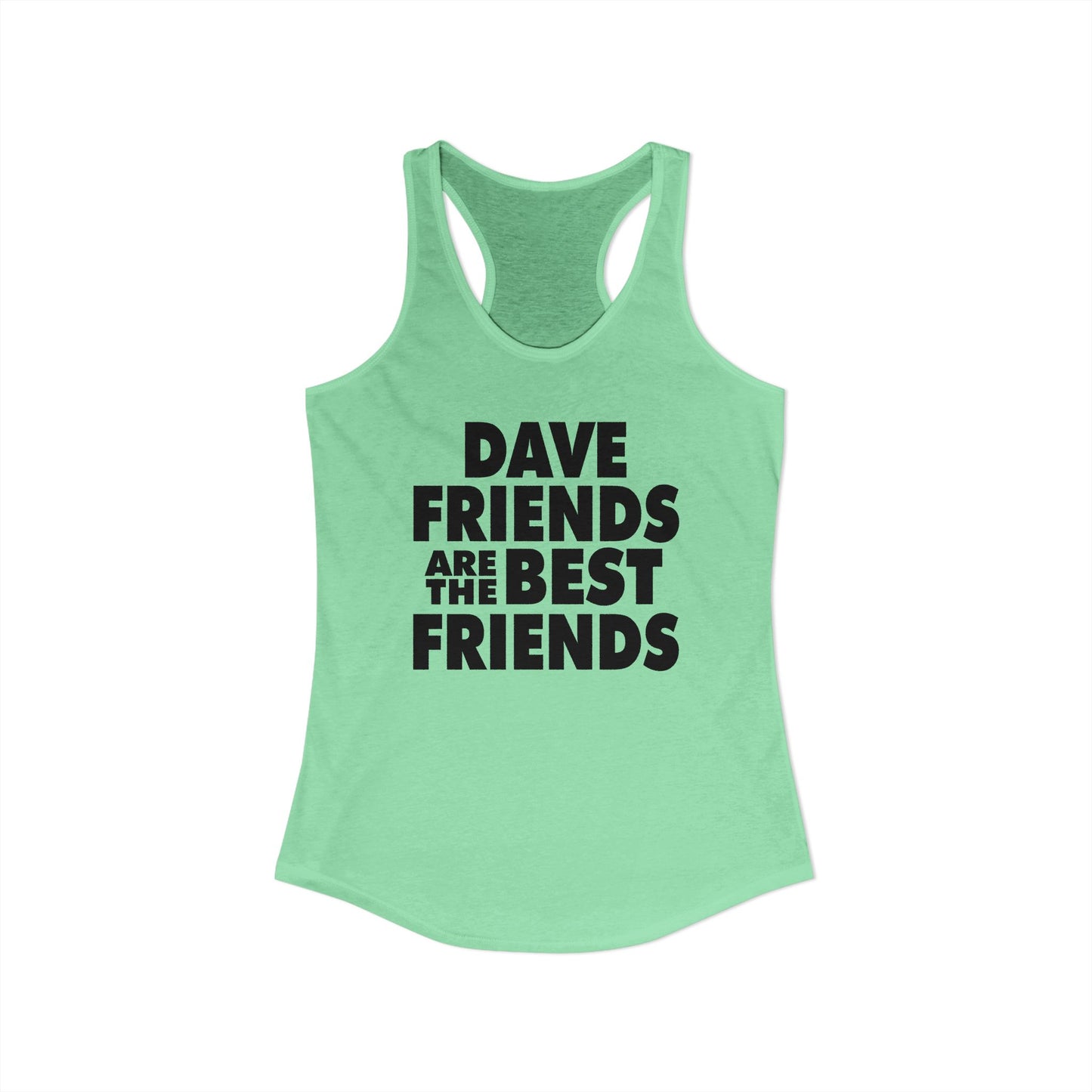 Dave Friends are the Best Friends Woman's Tank