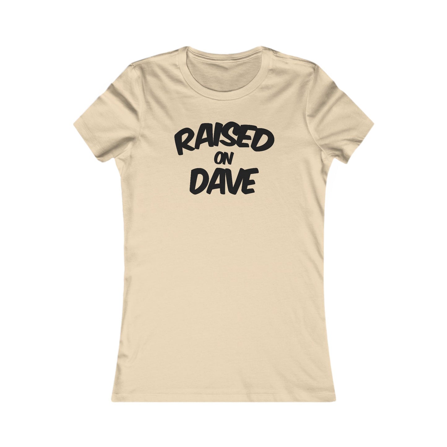 Raised On Dave 2026 Woman's Cut Tee