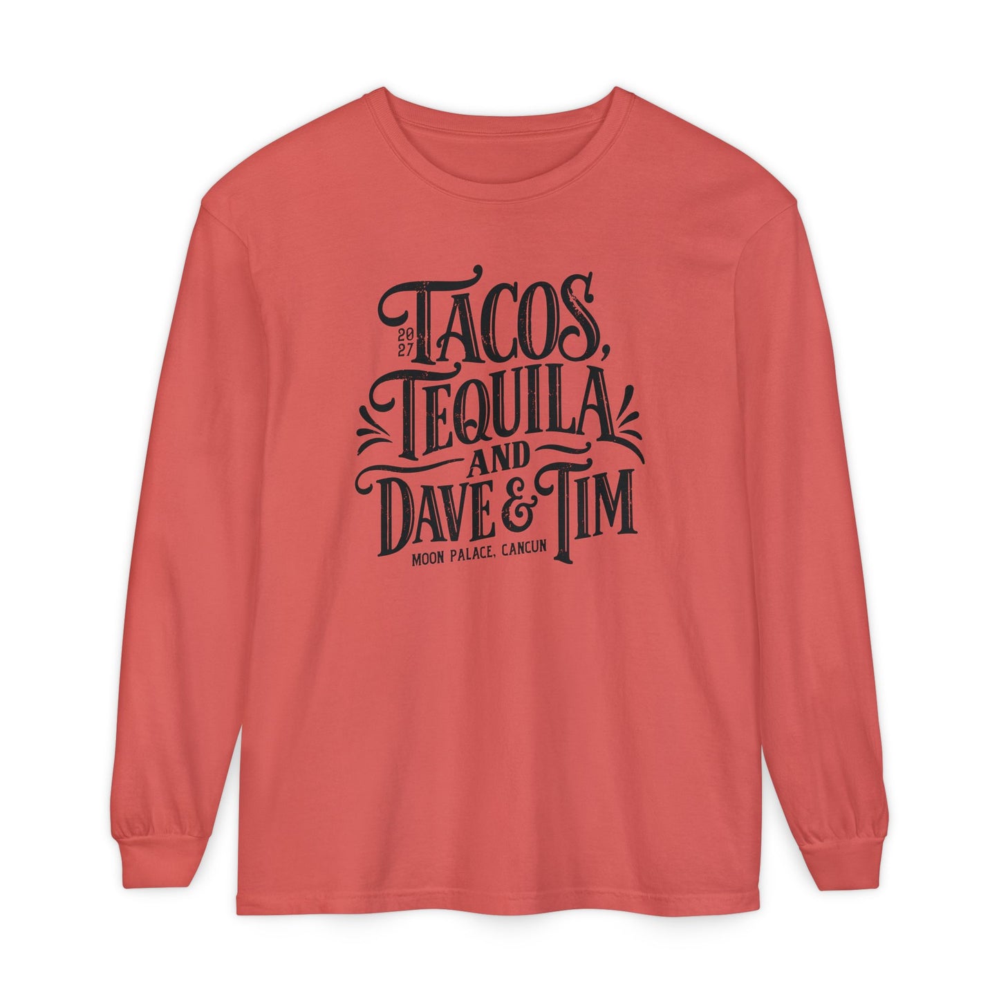 Tacos Tequila & D&T Long Sleeve Tee