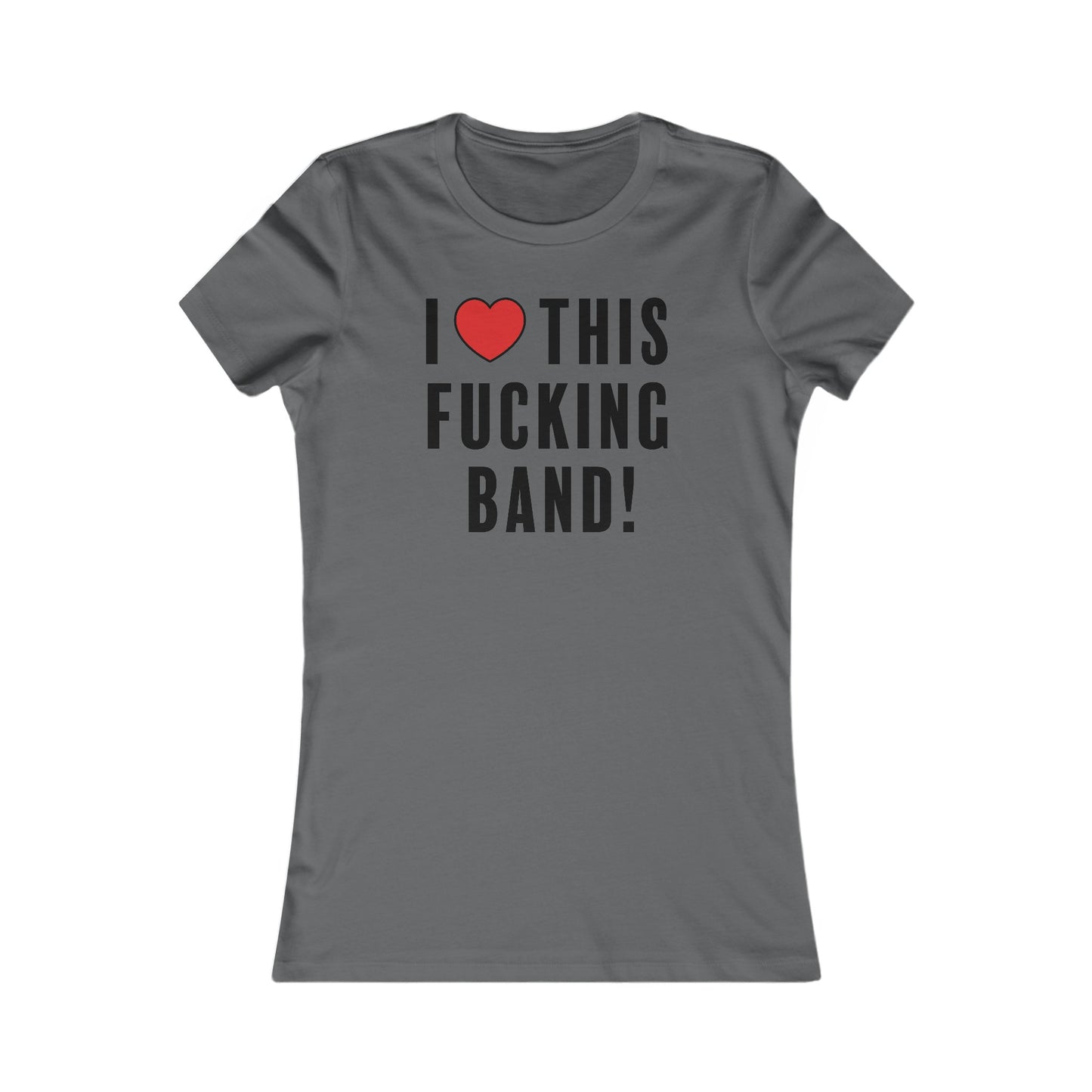I Love This Fucking Band Women's Cut