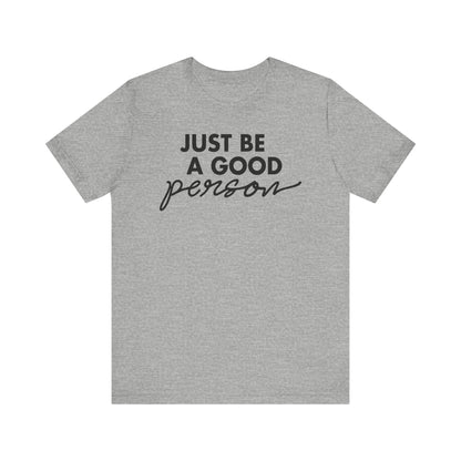 Just Be A Good Person-World Change *With Back