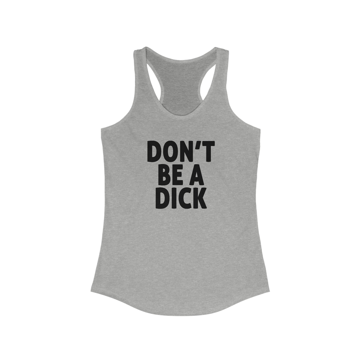 Don't Be A Dick Woman's Tank Top