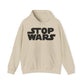Stop Wars Hoodie