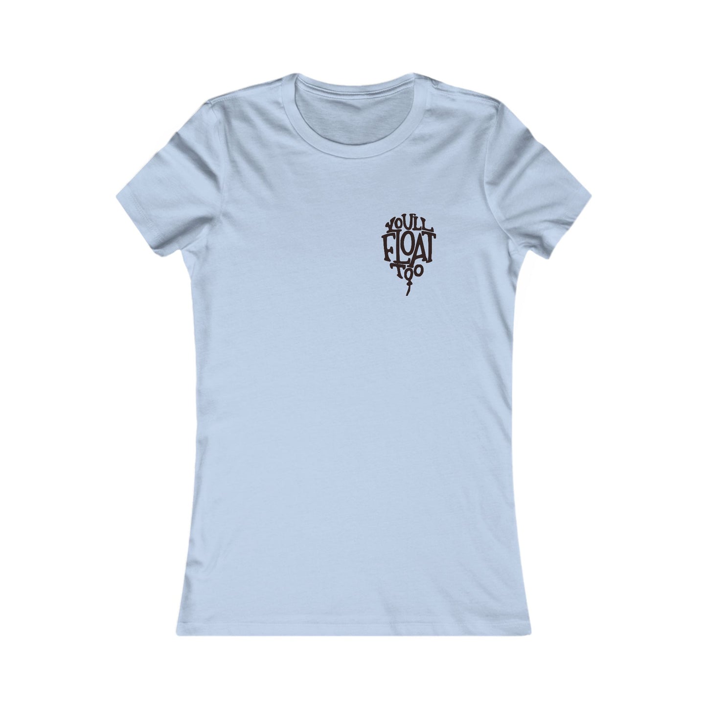 You'll Float Too *With Back Print*  Women's Cut Tee