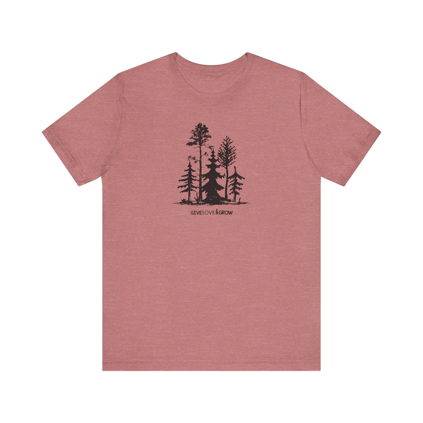 Give Love Grow Trees Tee * Plant One Tree