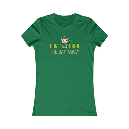 Shamrock Don't Burn The Day Women's Cut