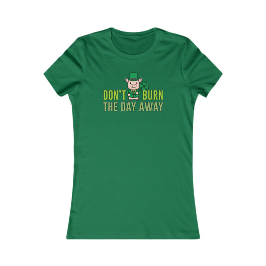 Shamrock Don't Burn The Day Women's Cut