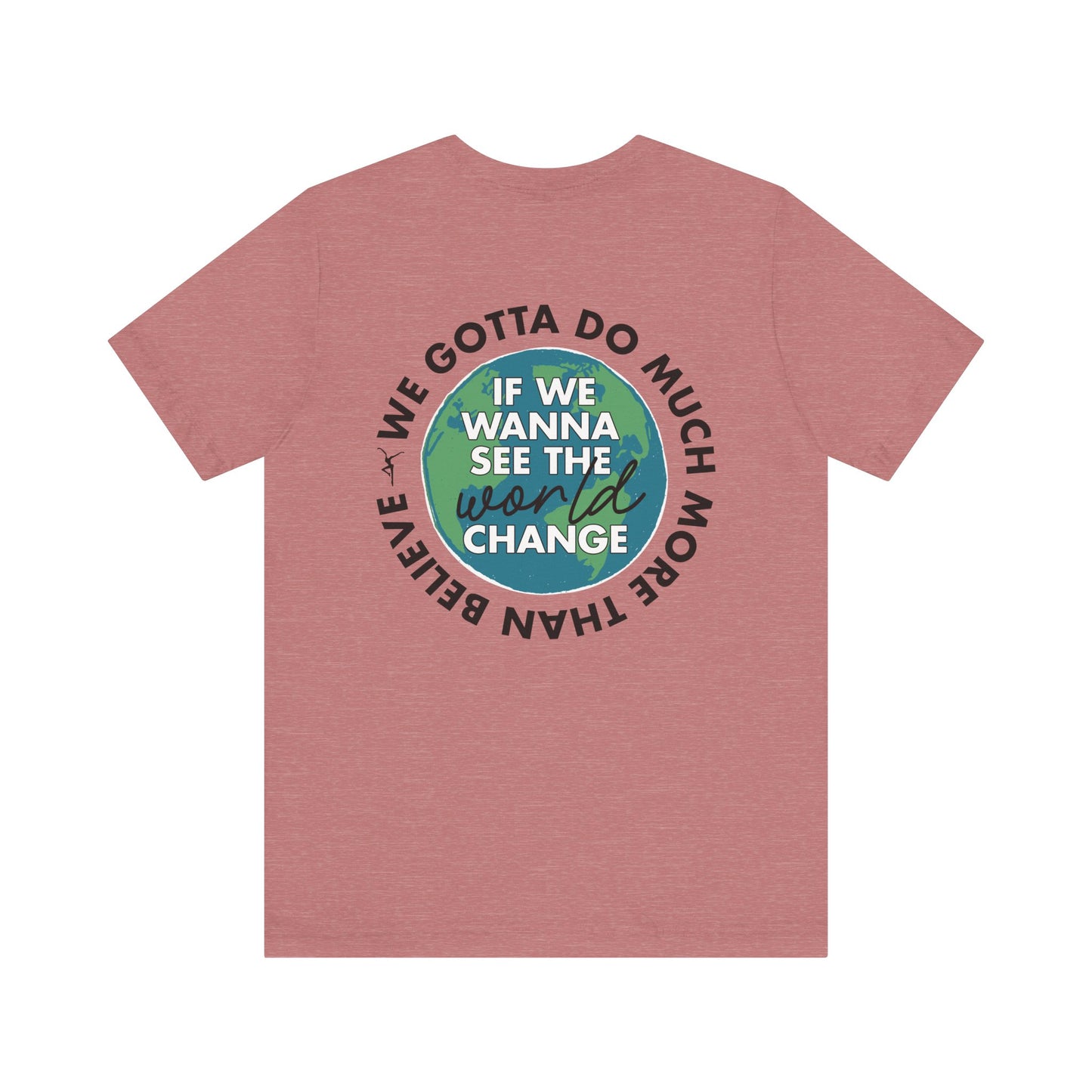 Just Be A Good Person-World Change *With Back