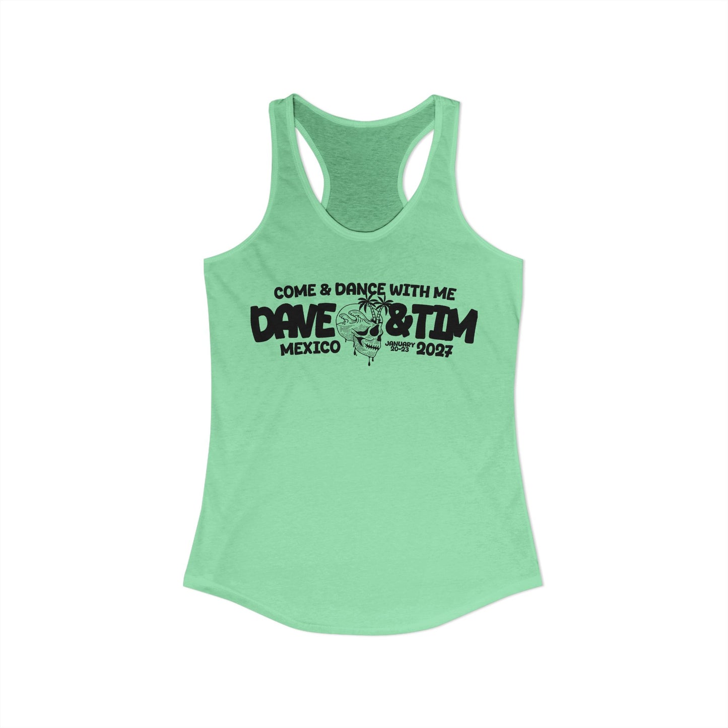 D&T Come & Dave With Me 2027 Woman's Tank