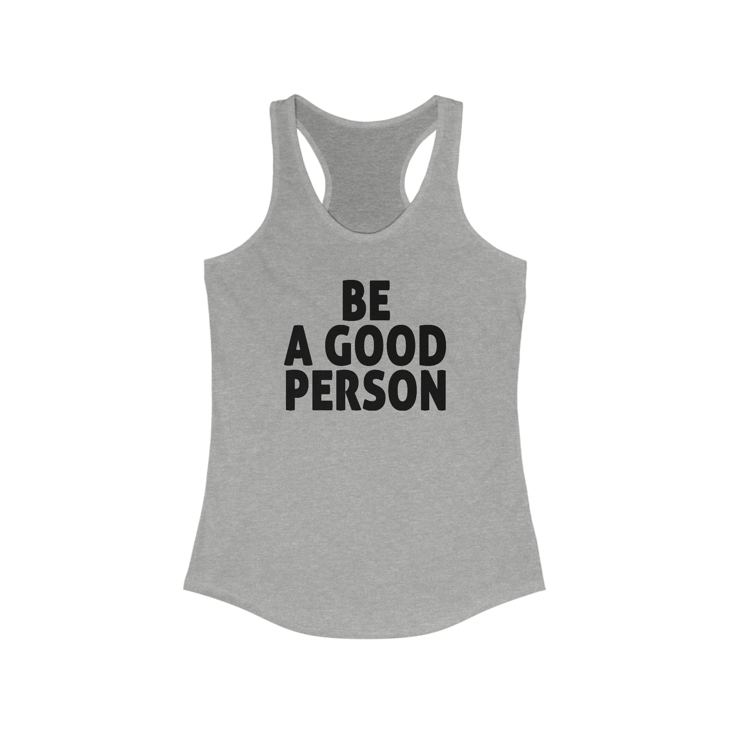 Be A Good Person Woman's Tank Top
