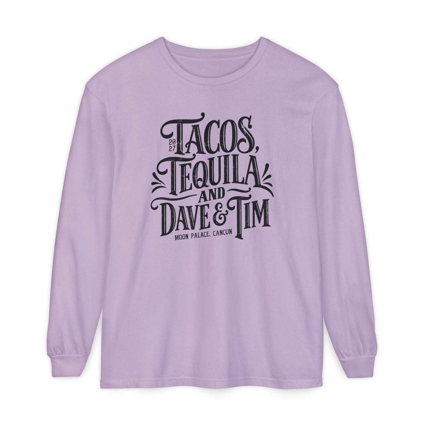 Tacos Tequila & D&T Long Sleeve Tee