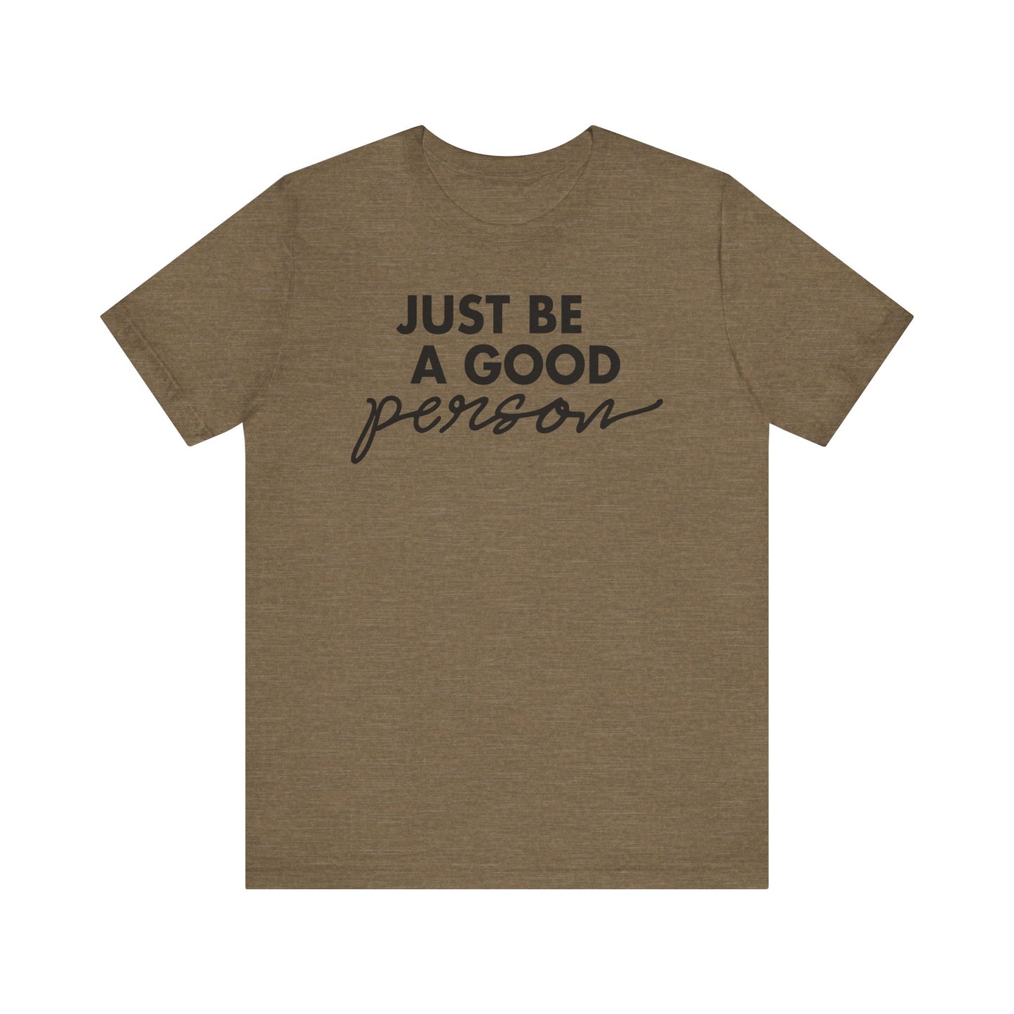 Just Be A Good Person-World Change *With Back