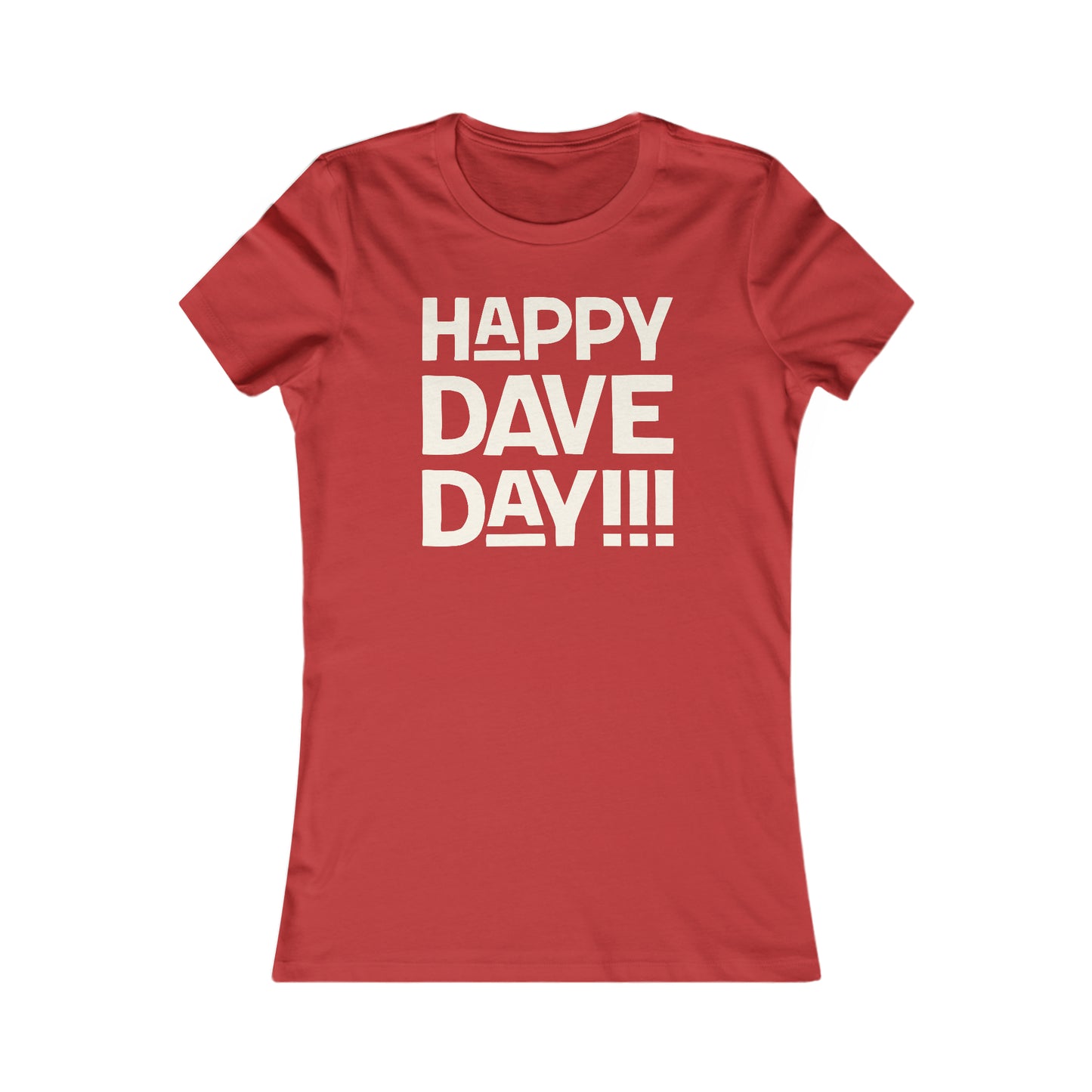 Happy Dave Day! Women's Cut
