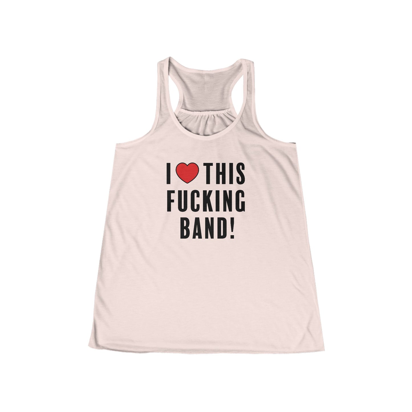 I Love This Fucking Band Flowy Tank