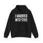 I Married Into This Hoodie