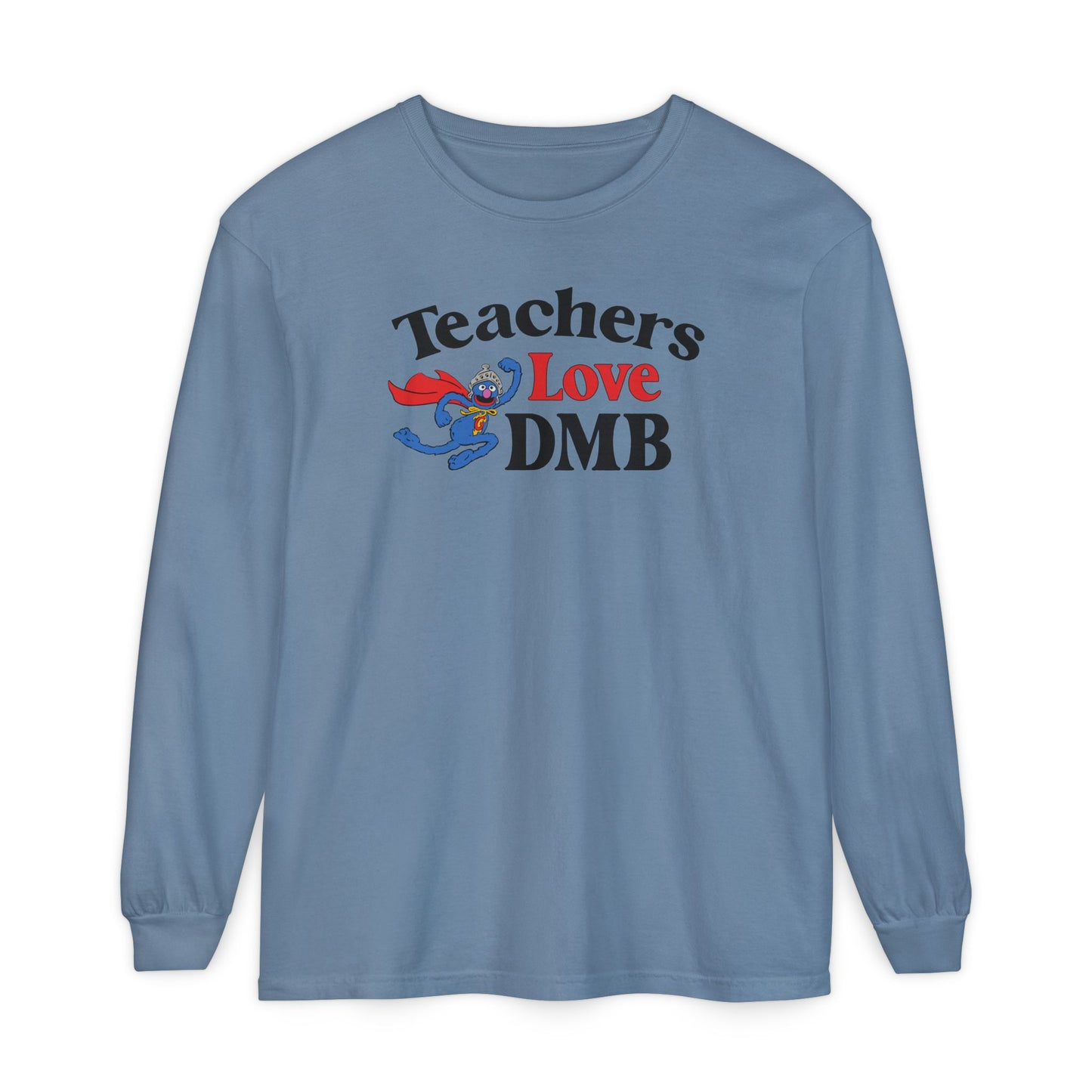 Teachers Love DMB Long Sleeve Tee