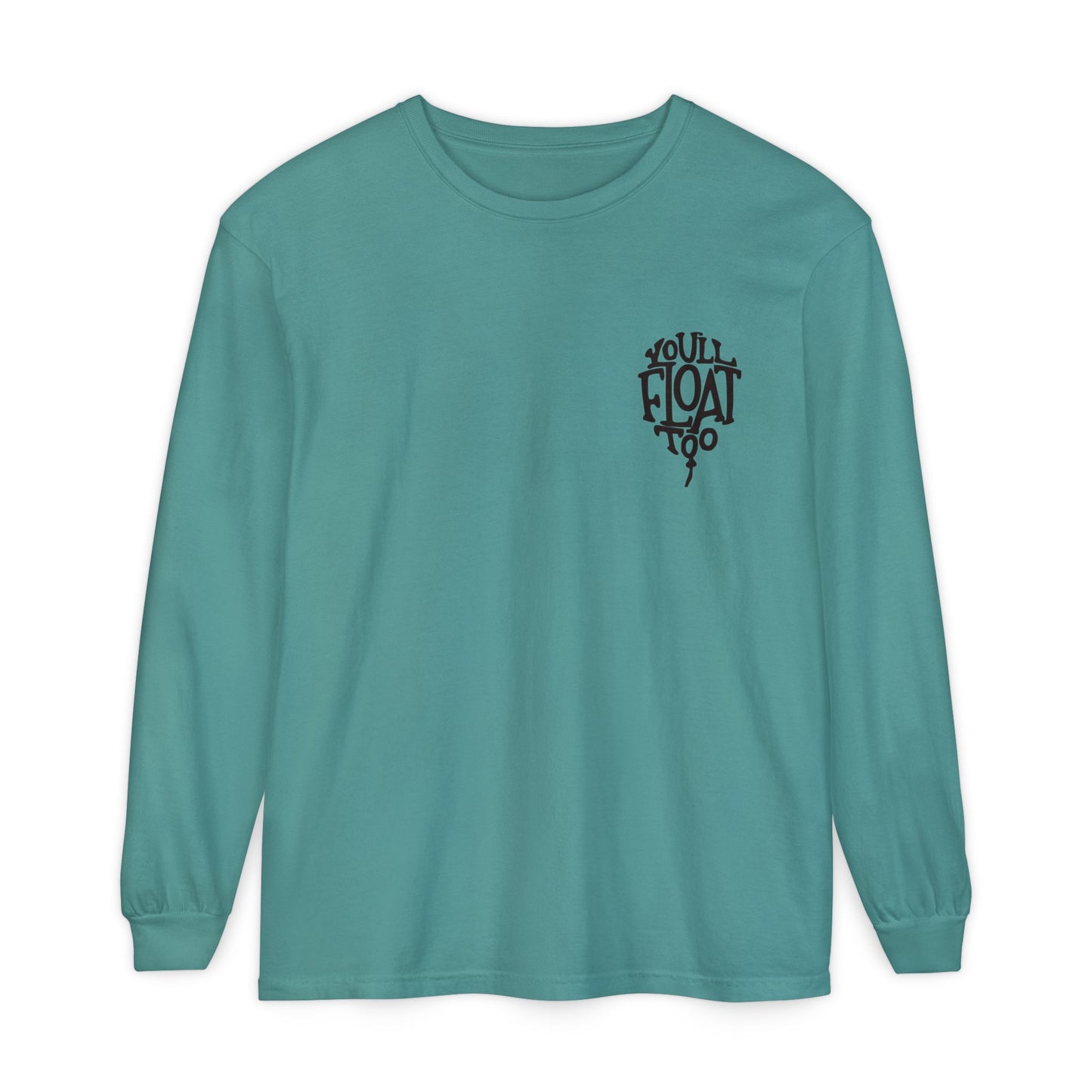 You'll Float Too *With Back Print* Long Sleeve Tee