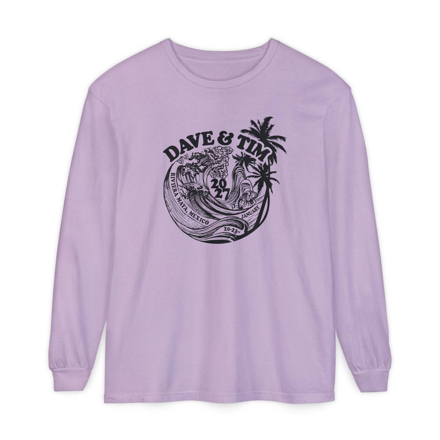 Dave and Tim Crash Mexico 2027 Long Sleeve Tee