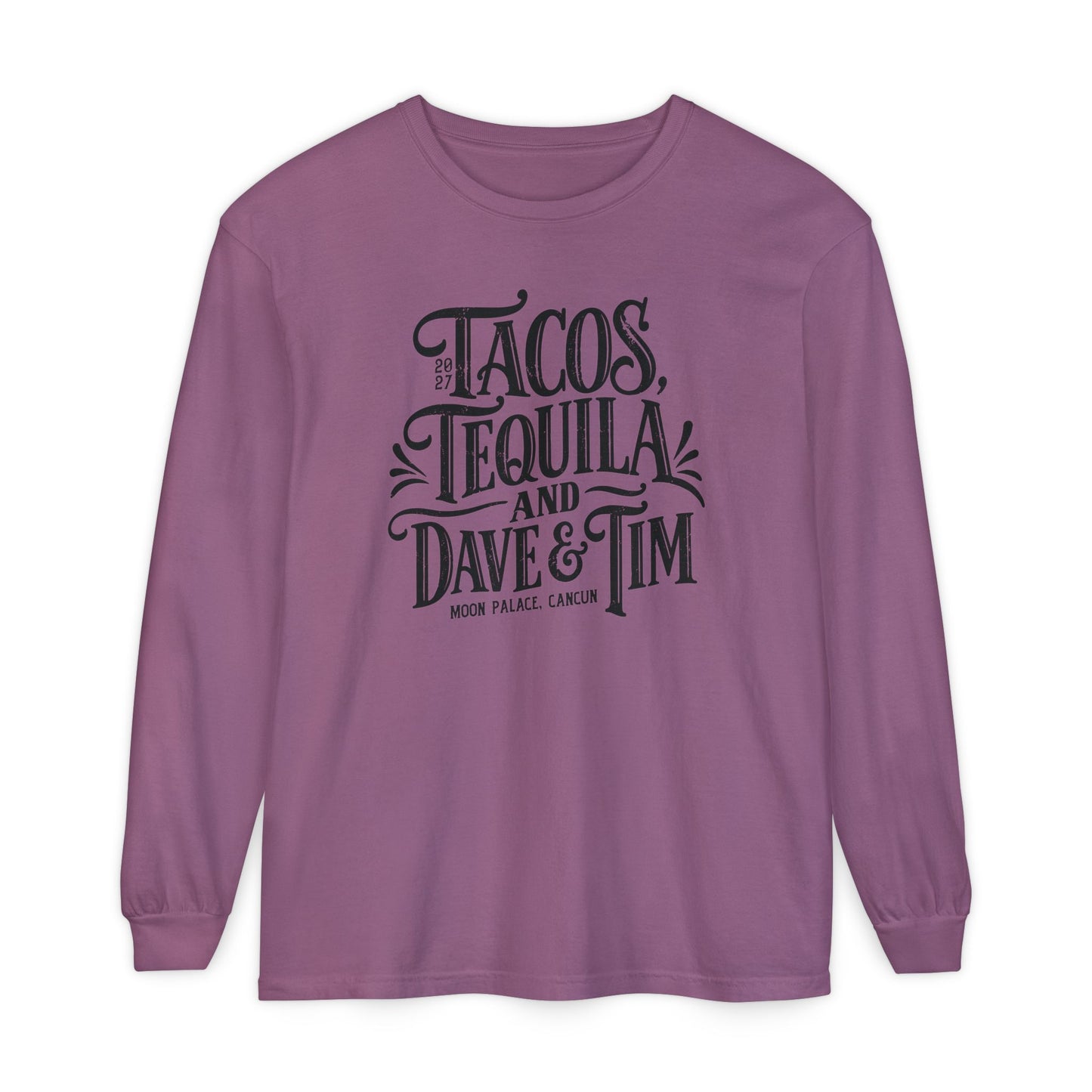 Tacos Tequila & D&T Long Sleeve Tee